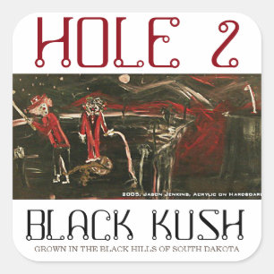 HOLE 2 BLACK KUSH SQUARE STICKER