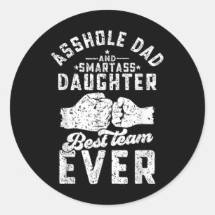 Hole Dad And Smart Daughter Best Team Ever Fathers Classic Round Sticker
