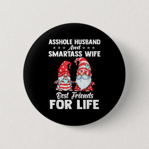 Hole Husband And Smart Wife Best Friends For Life 6 Cm Round Badge