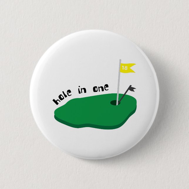 Hole In One 6 Cm Round Badge (Front)