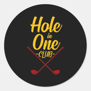 Hole In One Club Funny Golfers Golfing Golf  Classic Round Sticker