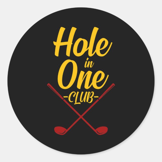 Hole In One Club Funny Golfers Golfing Golf  Classic Round Sticker (Front)