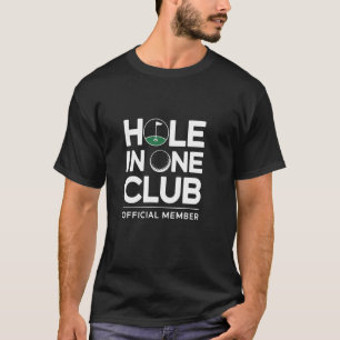 Hole In One Club Official Member Golf Achievement T-Shirt