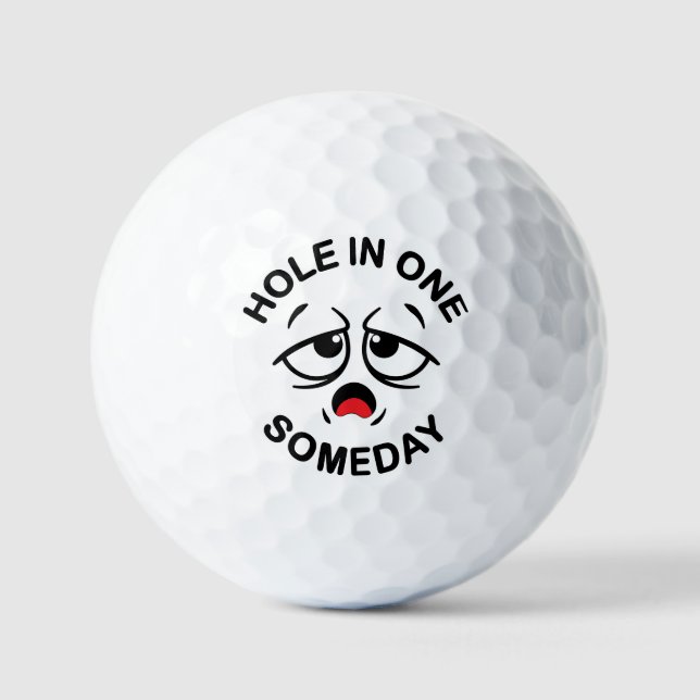 Hole in One, Someday funny beginner golfer  Golf Balls (Front)