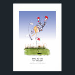 hole in one, tony fernandes poster<br><div class="desc">For all GOLF addicts out there - a very funny and weird and wonderful Golf cartoon poster from the pen of tony fernandes -  true die hard fans will love this artwork….golf ain't for the faint hearted... . artist signed prints at www.tonyfernandesdesign.com</div>