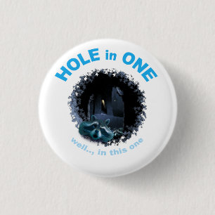 HOLE in ONE (well, in this one) 3 Cm Round Badge