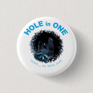 HOLE in ONE (well, in this one) 3 Cm Round Badge