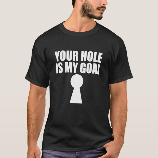 Hole Is My Goal Locksmith Lock Picking Locksmithin T-Shirt (Front)