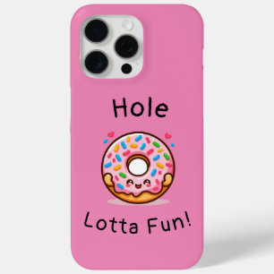 Hole Lotta Fun- Cute Doughnut iPhone 15 Pro Max Case