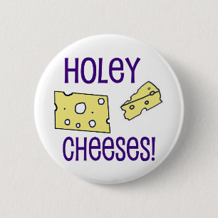 Holey Cheeses! 6 Cm Round Badge