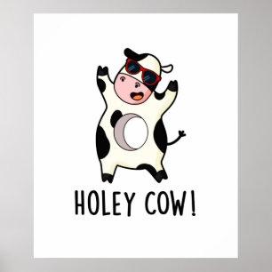 Holey Cow Cute Animal Pun Poster