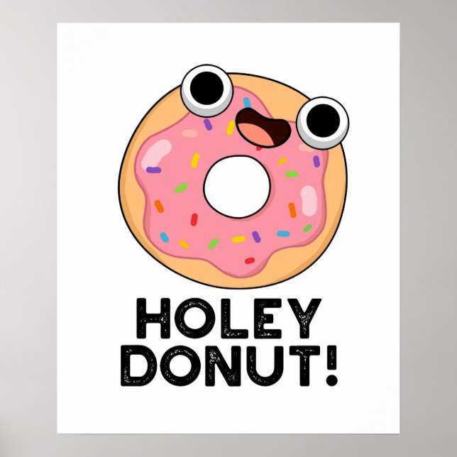 Holey Donut Funny Food Pun Poster (Front)