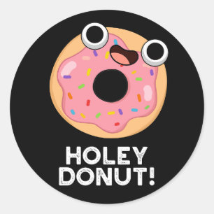 Holey Doughnut Funny Food Pun  Classic Round Sticker