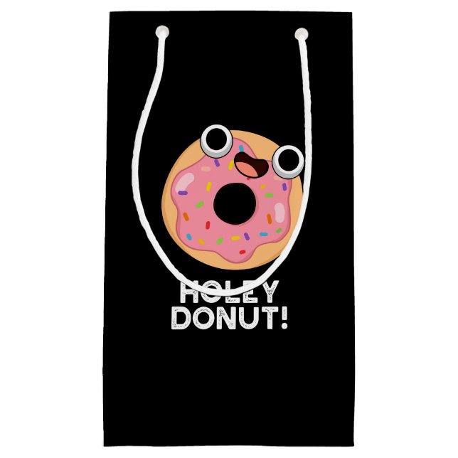 Holey Doughnut Funny Food Pun  Small Gift Bag (Front)