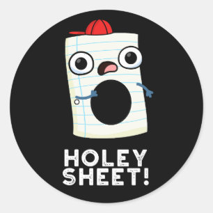 Holey Sheet Funny Paper Pun Dark BG Classic Round Sticker