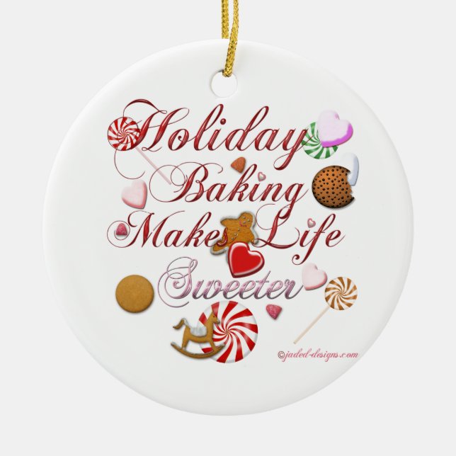Holiday Baking Makes Life Sweeter Ceramic Tree Decoration (Front)