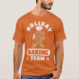 Holiday Baking Team Funny Gingerbread Man Christma T-Shirt