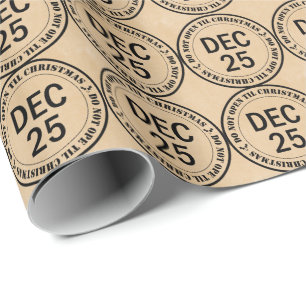 Holiday Do Not Open Til Christmas Wrapping Paper