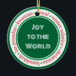 Holiday Green/Red Ornament<br><div class="desc">A perfect ornament to give. All the December holidays surround your message! Personalise it with your own words or purchase as is.</div>