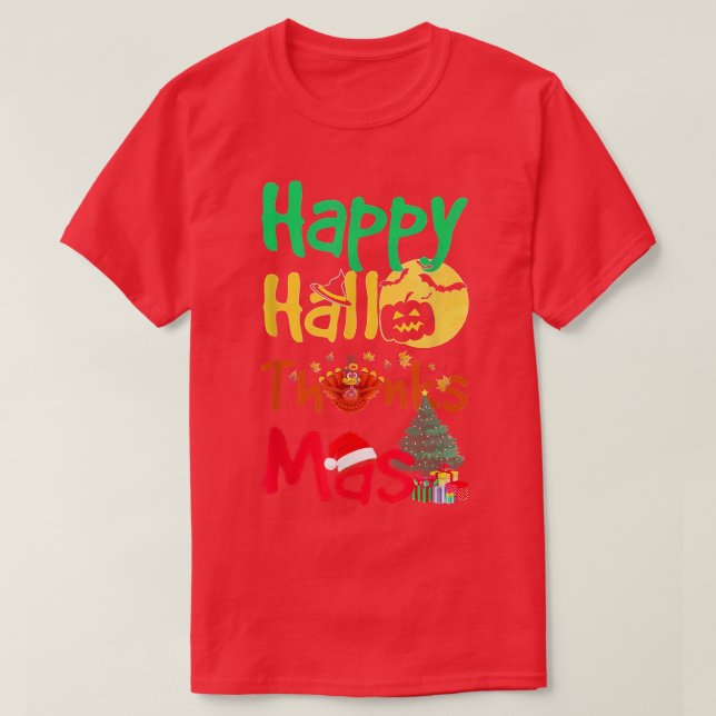 Holiday Happy HallowThanksMas Christmas Halloween  T-Shirt (Design Front)