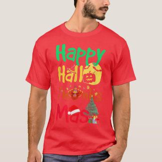Holiday Happy HallowThanksMas Christmas Halloween  T-Shirt
