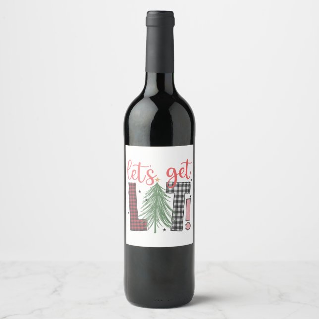 Holiday Let’s Get Lit Fun Silly Wine Label (Front)