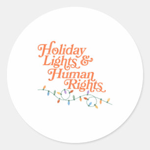Holiday Lights And Human Rights  Classic Round Sticker