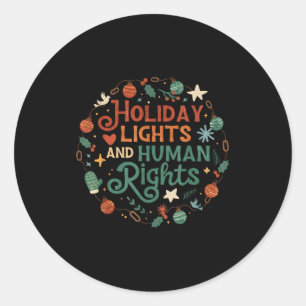 Holiday Lights And Human Rights  Classic Round Sticker