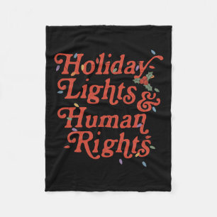 Holiday Lights And Human Rights Funny Christmas Fe Fleece Blanket