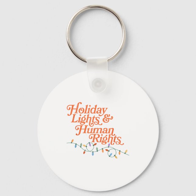 Holiday Lights And Human Rights  Key Ring (Front)