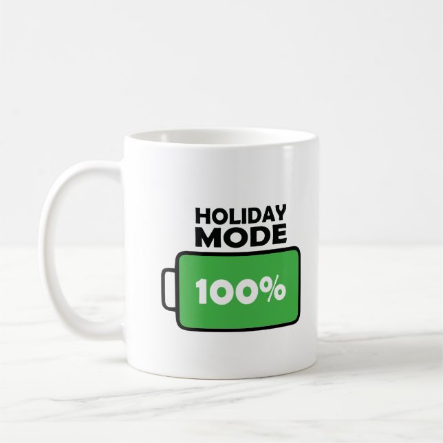 Holiday Mode 100% coffee Lover Mugs Gift Men Women (Left)