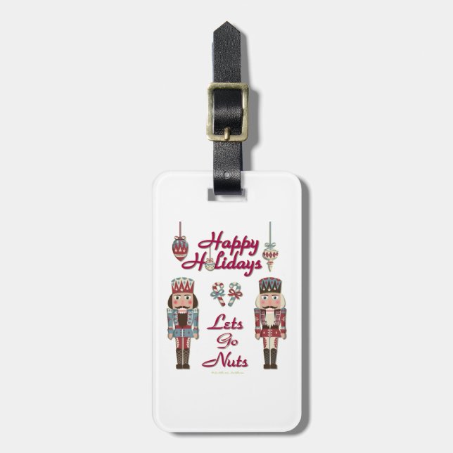 Holiday Nutcracker Lets Go Nuts Luggage Tag (Front Vertical)