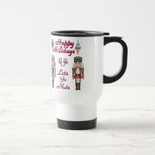 Holiday Nutcracker Lets Go Nuts Travel Mug