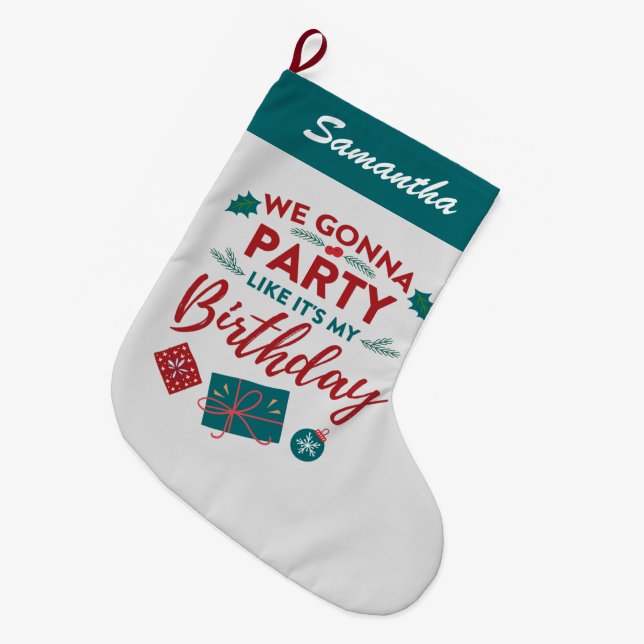 Holiday Party Like It's My Birthday Personalised Large Christmas Stocking (Front (Hanging))