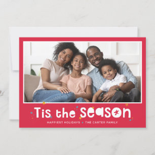 HOLIDAY PHOTO fun type bright tis the season red Card