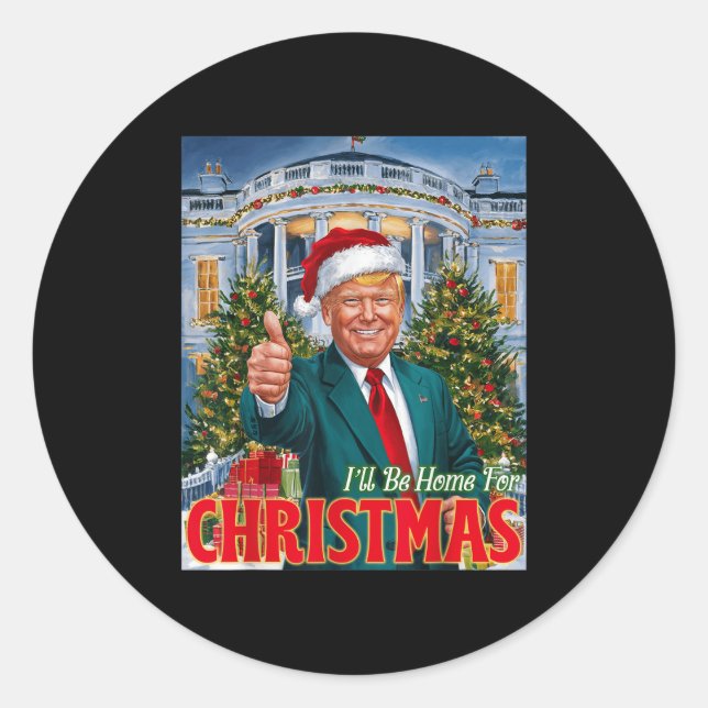 Holiday President Trump Back I'll Be Home For Chri Classic Round Sticker (Front)