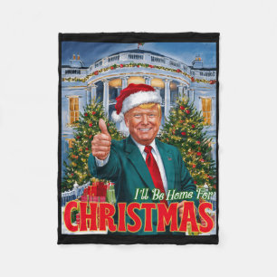 Holiday President Trump Ck I'll Be Home For Christ Fleece Blanket