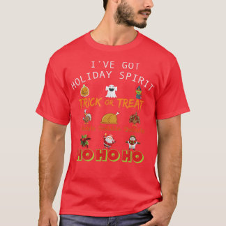 Holiday Spirit Halloween Thanksgiving Christmas T  T-Shirt