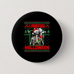 Holiday Ugly Sweater I Prefer Halloween Christmas 6 Cm Round Badge