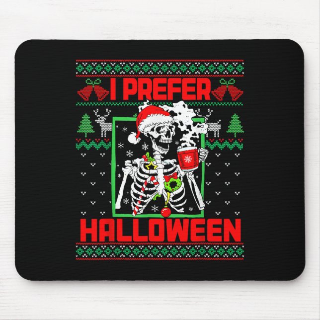 Holiday Ugly Sweater I Prefer Halloween Christmas  Mouse Mat (Front)