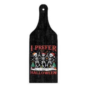 Holiday Ugly Xmas I Prefer Halloween Christmas Cutting Board