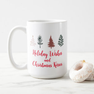Holiday Wishes and Christmas Kisses  Coffee Mug
