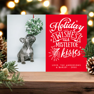 Holiday Wishes And Mistletoe Kisses Pet Dog Photo Card