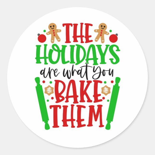 Holidays Are What You Bake Them" Funny Red Green Classic Round Sticker (Front)