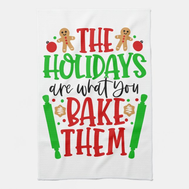 "Holidays Are What You Bake Them" Red Green Funny Tea Towel (Vertical)
