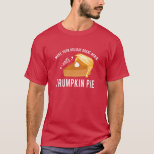 Holidays With Trumpkin Pie T-Shirt