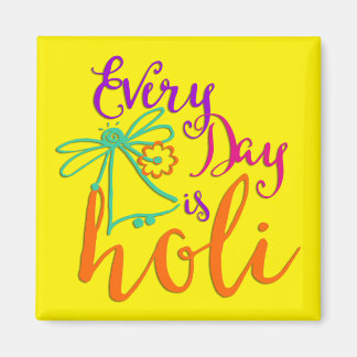 holiES - Every Day is Holi + your backgr. & ideas Magnet