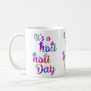 holiES - IT'S A HOLI HOLI DAY + your backgr. Coffee Mug