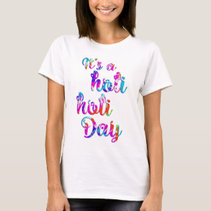holiES - IT'S A HOLI HOLI DAY + yur backgr. T-Shirt