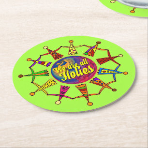 holiES - WE ARE ALL HOLIES + your backgr. Round Paper Coaster